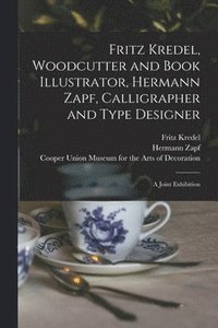 bokomslag Fritz Kredel, Woodcutter and Book Illustrator, Hermann Zapf, Calligrapher and Type Designer