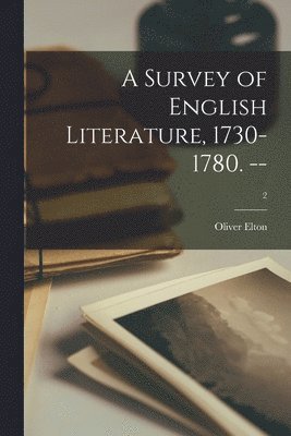 bokomslag A Survey of English Literature, 1730-1780. --; 2