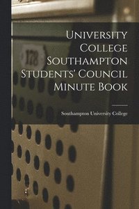 bokomslag University College Southampton Students' Council Minute Book