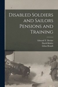 bokomslag Disabled Soldiers and Sailors Pensions and Training [microform]