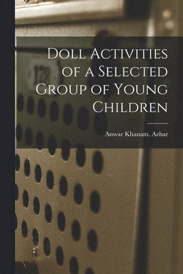 bokomslag Doll Activities of a Selected Group of Young Children