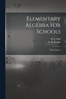 Elementary Algebra for Schools [microform] 1