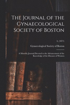 bokomslag The Journal of the Gynaecological Society of Boston