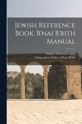 bokomslag Jewish Reference Book, B'nai B'rith Manual