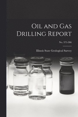 Oil and Gas Drilling Report; No. 375-386, Häftad