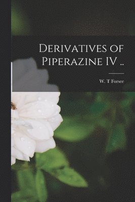 Derivatives of Piperazine IV .. 1