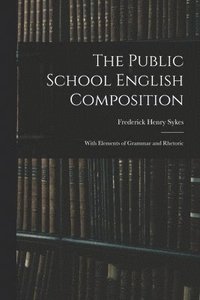 bokomslag The Public School English Composition