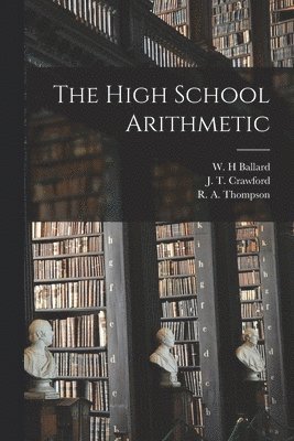 bokomslag The High School Arithmetic
