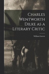 bokomslag Charles Wentworth Dilke as a Literary Critic