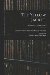 bokomslag The Yellow Jacket.; v.27: no.1-9(1973: Jan.-Sept.)
