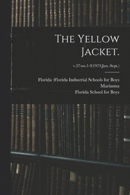 bokomslag The Yellow Jacket.; v.27: no.1-9(1973: Jan.-Sept.)