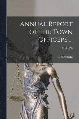 Annual Report of the Town Officers ...; 1948-1950 1
