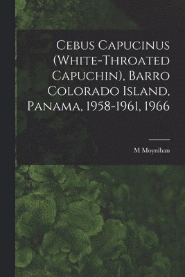 Cebus Capucinus (White-throated Capuchin), Barro Colorado Island, Panama, 1958-1961, 1966 1