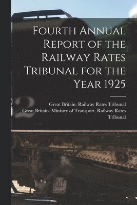 bokomslag Fourth Annual Report of the Railway Rates Tribunal for the Year 1925