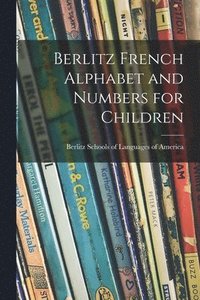 bokomslag Berlitz French Alphabet and Numbers for Children