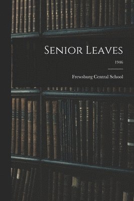 bokomslag Senior Leaves; 1946