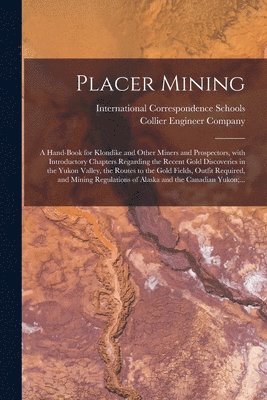 Placer Mining [microform] 1