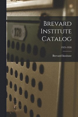Brevard Institute Catalog; 1925-1926 1