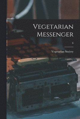 Vegetarian Messenger; 6 1