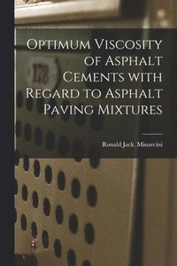 bokomslag Optimum Viscosity of Asphalt Cements With Regard to Asphalt Paving Mixtures