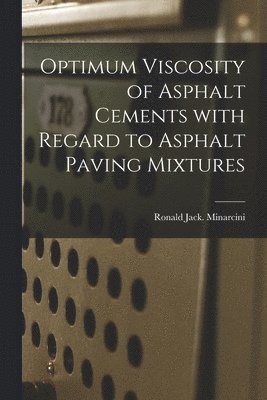 Optimum Viscosity of Asphalt Cements With Regard to Asphalt Paving Mixtures 1