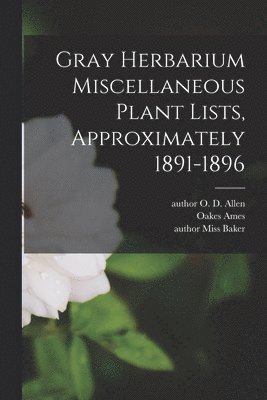 bokomslag Gray Herbarium Miscellaneous Plant Lists, Approximately 1891-1896