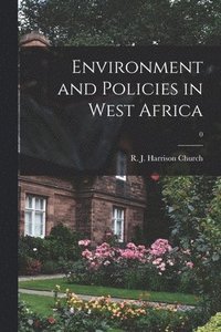 bokomslag Environment and Policies in West Africa; 0