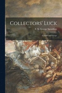 bokomslag Collectors' Luck: Canada and Europe