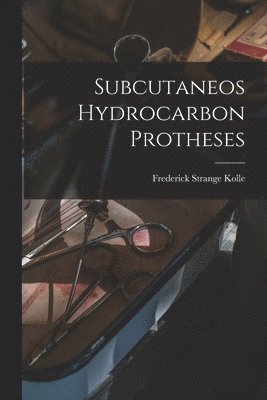 bokomslag Subcutaneos Hydrocarbon Protheses