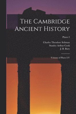 The Cambridge Ancient History: Volume of Plates I-V; plates 2 1
