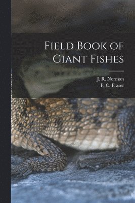 Field Book of Giant Fishes 1