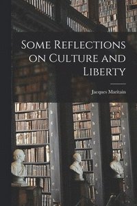 bokomslag Some Reflections on Culture and Liberty