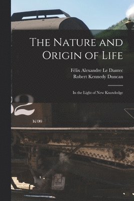 The Nature and Origin of Life 1