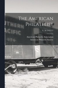 bokomslag The American Philatelist; v. 30 1916/17