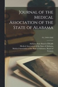 bokomslag Journal of the Medical Association of the State of Alabama; 19, (1949-1950)
