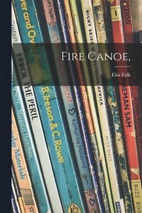 bokomslag Fire Canoe,