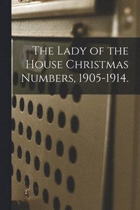 bokomslag The Lady of the House Christmas Numbers, 1905-1914.