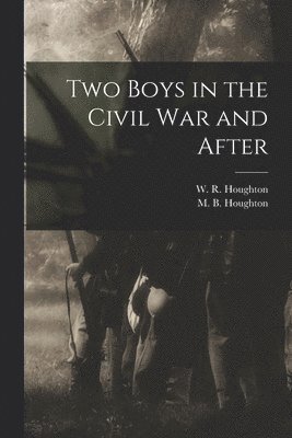 bokomslag Two Boys in the Civil War and After