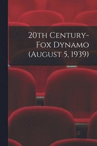 bokomslag 20th Century-Fox Dynamo (August 5, 1939)