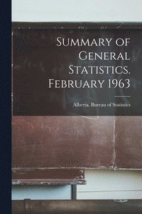 bokomslag Summary of General Statistics. February 1963