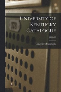 bokomslag University of Kentucky Catalogue; 1882/83