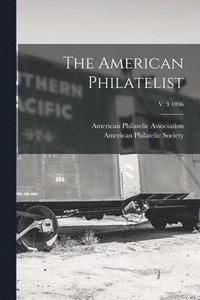 bokomslag The American Philatelist; v. 9 1896