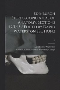 bokomslag Edinburgh Stereoscopic Atlas of Anatomy. Sections 1,2,3,4,5 / Edited by David Waterston SECTION2; 2