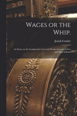 Wages or the Whip. 1