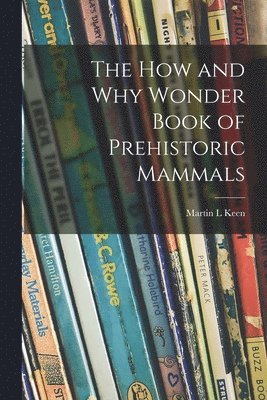 The How and Why Wonder Book of Prehistoric Mammals 1