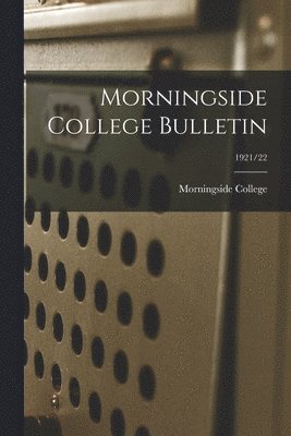 Morningside College Bulletin; 1921/22 1