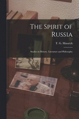 bokomslag The Spirit of Russia [microform]; Studies in History, Literature and Philosophy