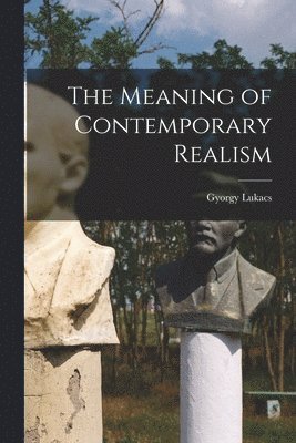 The Meaning of Contemporary Realism 1