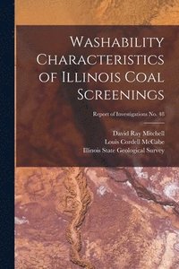 bokomslag Washability Characteristics of Illinois Coal Screenings; Report of Investigations No. 48