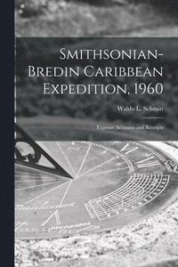 bokomslag Smithsonian-Bredin Caribbean Expedition, 1960: Expense Accounts and Receipts
